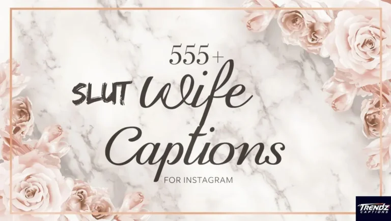 555+ Slut Wife Captions for Instagram & Beyond